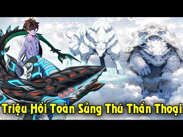 Full Trọn Bộ | Triệu Hồi Toàn Sủng Thú Thần Thoại, Ta Trở Thành Huấn Luyện Cấp SSS | Review Truyện