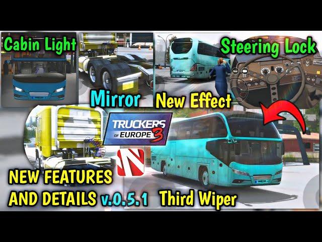 Attention to New Features & Details! Excited Big Update 0.5.1 in Truckers of Europe 3 DHh by Wanda