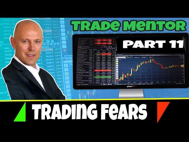 Trade Mentor - Part 11 - Trading Fears