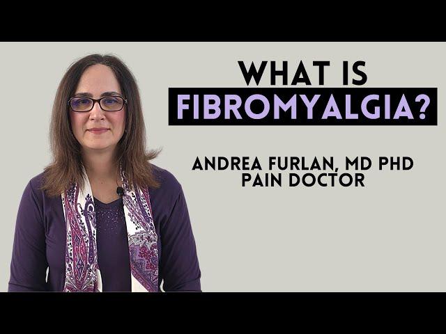 Fibromyalgia by Dr. Andrea Furlan, MD PhD