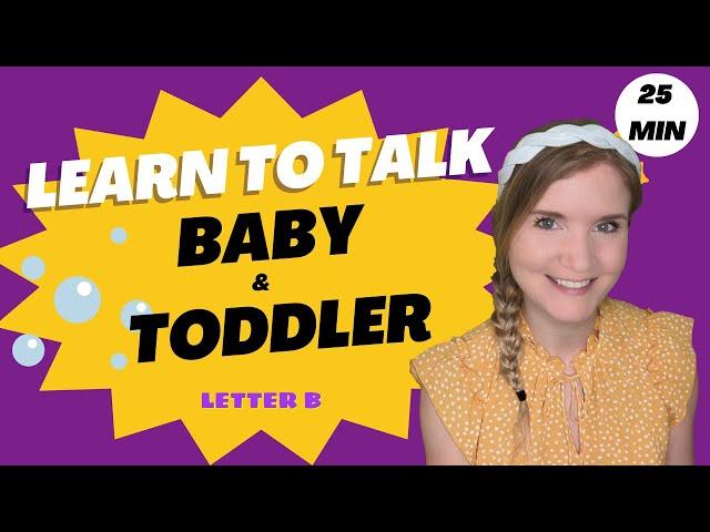 Learn to Talk - Focus on Letter 'B' with Teacher Jen - For Kids, Toddler & Baby learning video