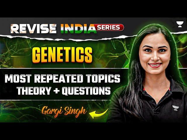 Revise India Free Series | Genetics | Theory + Questions | NEET Biology | Gargi Singh