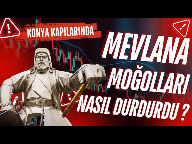 Mevlânâ Moğolları nasıl durdurdu ?￼ / Talha Uğurluel