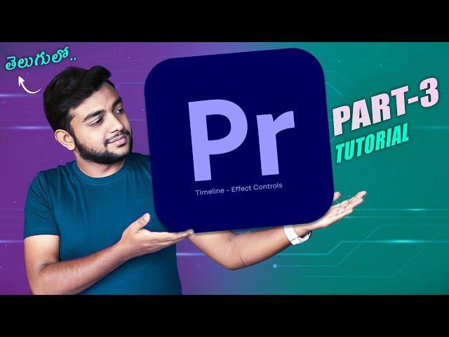 Adobe Premiere Pro CC 2023 Tutorial Ep.3 | తెలుగులో | The Explore Guy