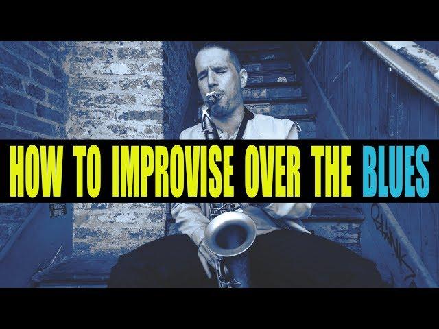 HOW TO IMPROVISE OVER THE BLUES PROGRESSION
