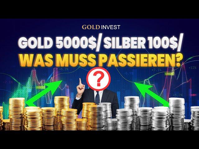 Gold 5000$/ Silber 100$/ was muss passieren?