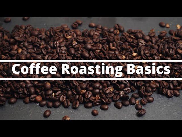 Coffee Roasting Basics - Everything You Need to Know