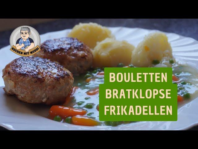 Bouletten, Bratklopse, Frikadellen - egal, Hauptsache lecker!