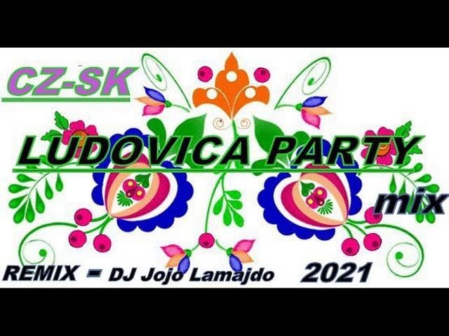 SK-CZ PARTY LUDOVICA MIX/ remix- DJ Jojo Lamajdo 2021