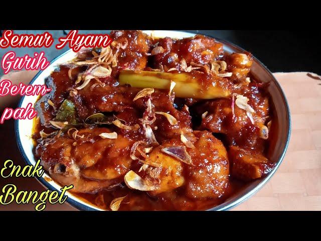 RESEP SEMUR AYAM YANG ENAK BANGET, AYAMNYA EMPUK DAN GURIH