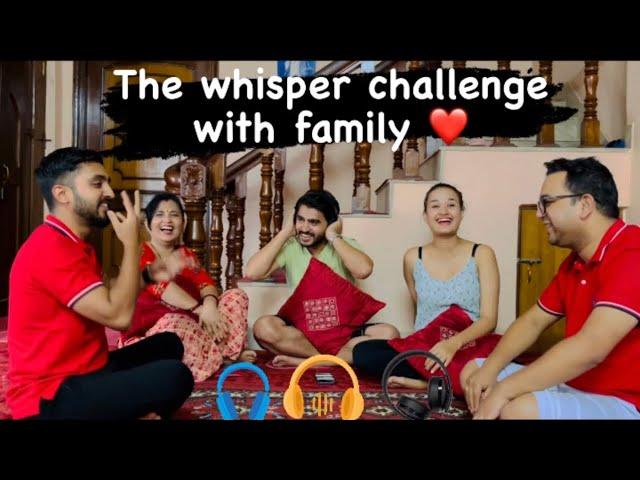 Whisper challenge with family ️