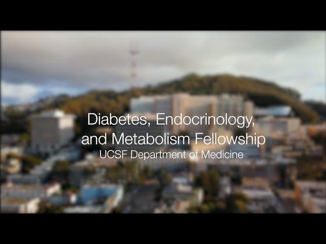 UCSF Endocrinology Fellowship Program Overview