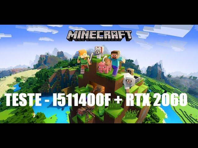 I5 11400F + RTX 2060 -Minecraft - TESTE Benchmarking