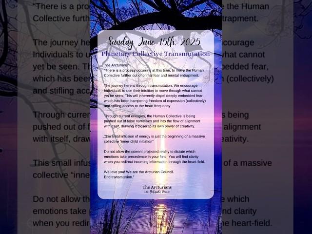 Sunday June 15th, 2025 Planetary Collective Transmutation… #arcturian #expand #ascend #nomorewar