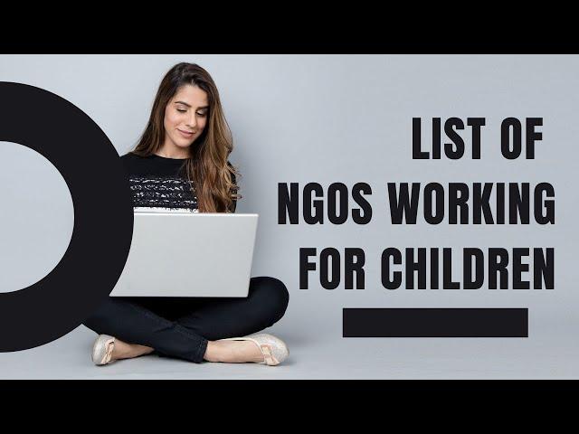 Ngos Working for Children  | NGOs List | Top NGOs | Children Nonprofits | NGO Directories