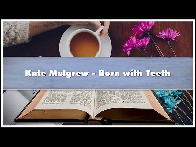 Kate Mulgrew - Born with Teeth Audiobook