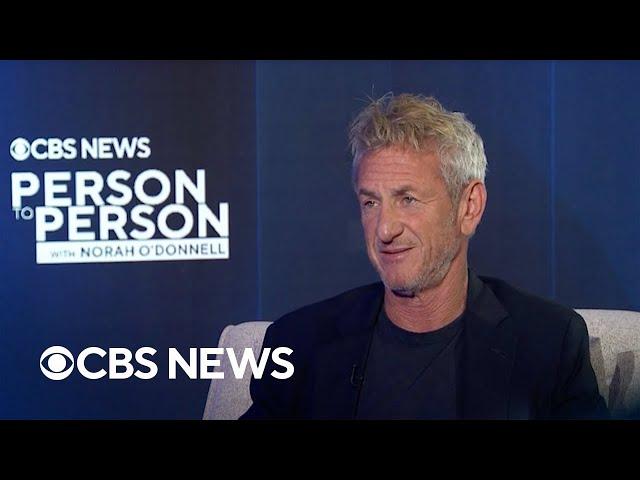 Actor and activist Sean Penn | "Person to Person" with Norah O'Donnell