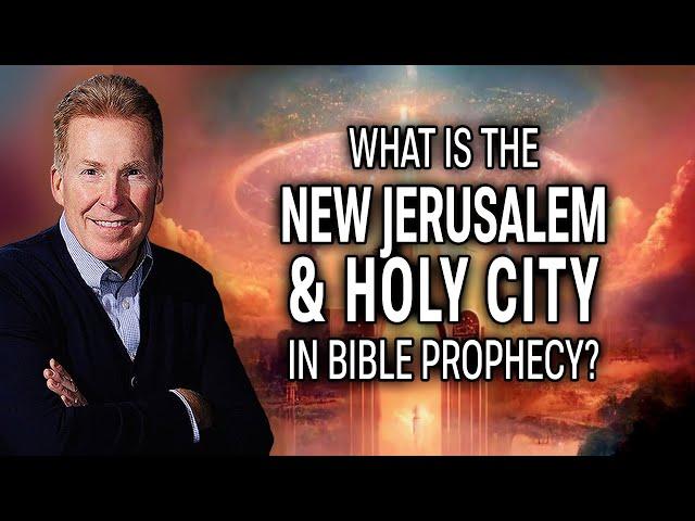 What is the New Jerusalem & Holy City in Bible Prophecy?