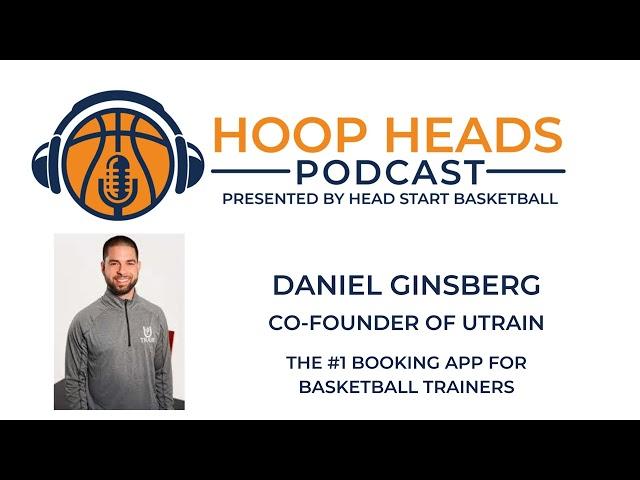 Daniel Ginsberg - Co-Founder of Utrain, The #1 Booking App for Basketball Trainers