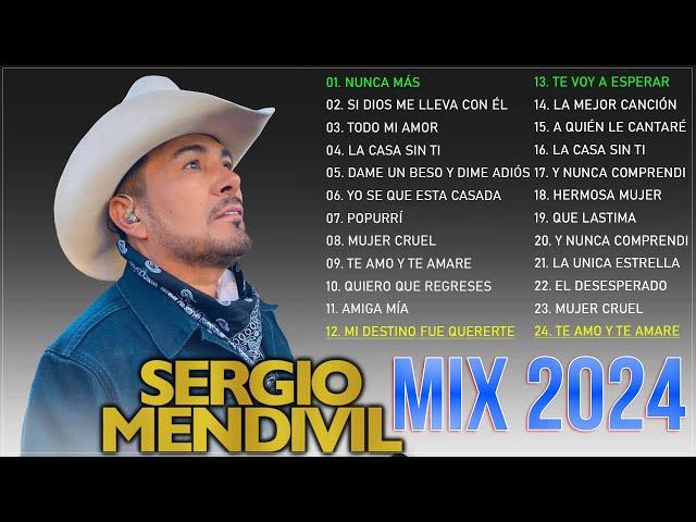 Sergio Mendivil mix 2024 - Sergio Mendivil Éxitos Del Ayer - Sergio Mendivil Romanticas Mix