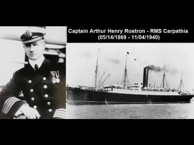 Captain Arthur H. Rostron: About Titanic In His Own Words