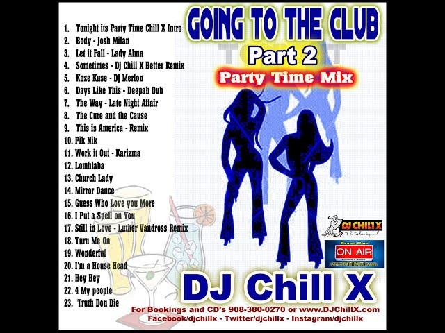 The Best in Classic House Music - Going to the Club Part 2 by DJ Chill X