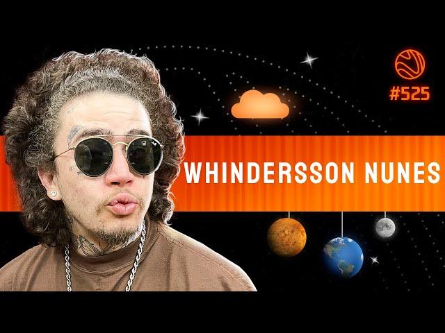 WHINDERSSON NUNES - Venus Podcast #525