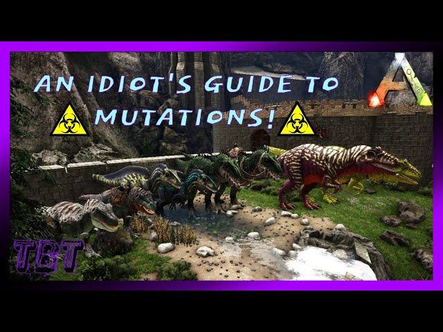 An Idiot's Guide To Mutations!  ARK Survival Evolved