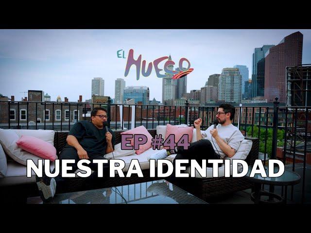 EL HUECO #44 - Nuestra identidad