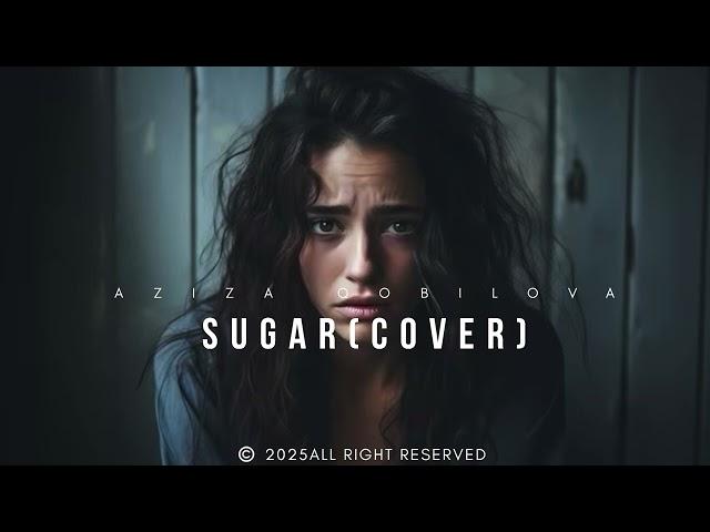 Zubi - Sugar (Aziza Qobilova& Ab Bos) | Cover 2025