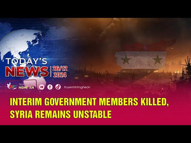 Today's News 26/12/2024: Interim government members killed, Syria remains unstable