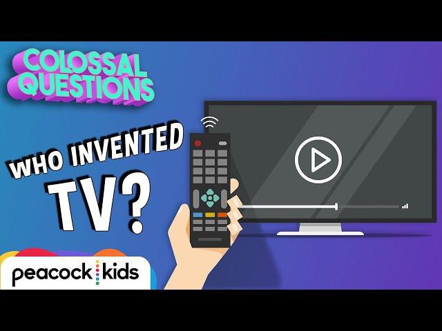 Who Invented the TV? | COLOSSAL QUESTIONS