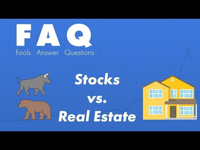 Buying Stocks vs Real Estate Investing -- Which is Better?