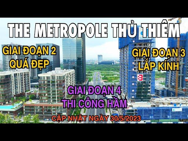 The Metropole Thủ Thiêm | Toàn Cảnh Dự Án, Những Hình Ảnh Tiến Độ Mới Nhất 30/5