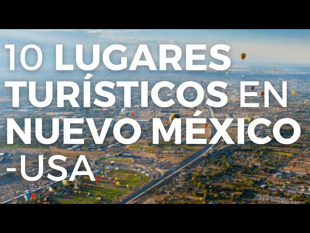 10 Lugares turísticos en Nuevo México para visitar en 2024