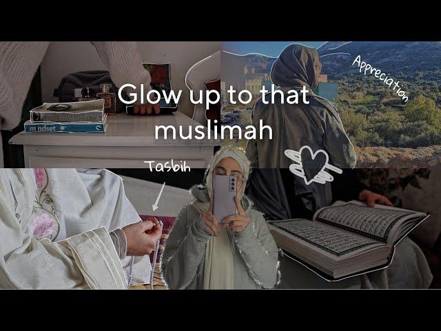 GLOW UP AS A MUSLIMAHㅣ8 STEPS TO BECOMING THAT MUSLIM GIRL.