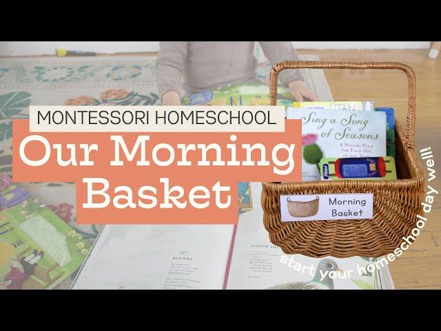 MONTESSORI HOMESCHOOL | Morning Basket for Toddlerhood and Preschool