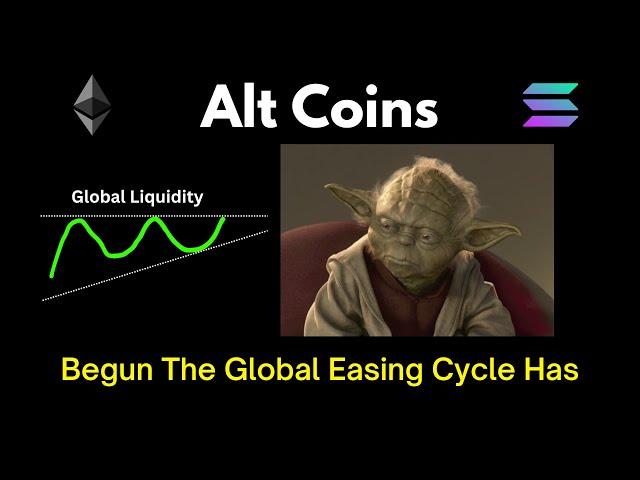 Alt Coins: Begun The Global Easing Cycle Has