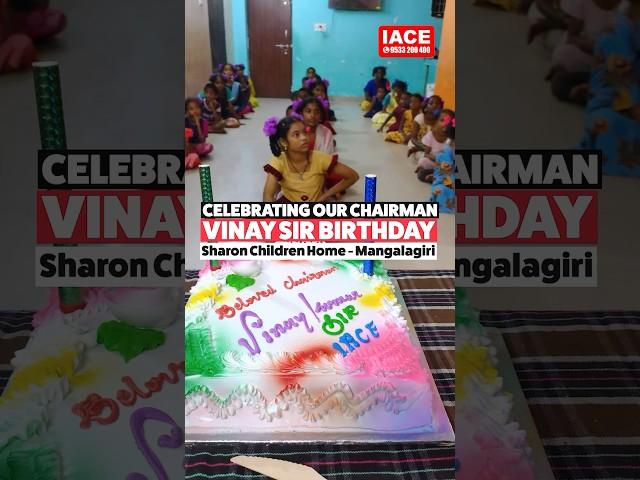 Celebrating Our Chairman Vinay Sir Birthday at Sharon Children Home | Vijayawada IACE