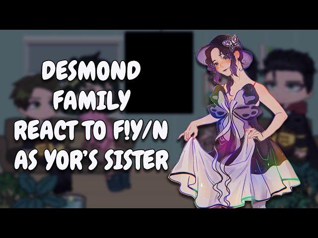 Desmond Family React To F!Y/N As Yor's Sister || Shinobu Kocho || Spy x Family || Gacha React