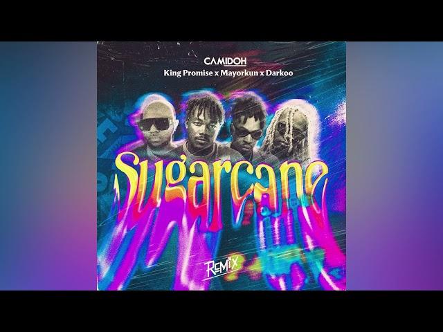 Camidoh - Sugarcane Remix (Feat. King Promise, Mayorkun & Darkoo) (Official Audio Slide)