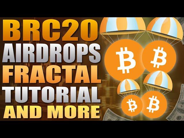  BRC20 Airdrops - Fractal Tutorial and More  Bitcoin Airdrops Hype Now 