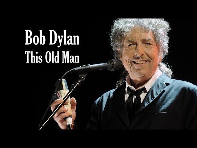 Bob Dylan  "This Old Man"