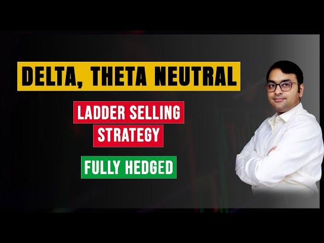 Delta & Theta Neutral Ladder Selling Strategy | Hit and Leave Option Strategy | Option Strategies