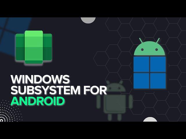 Windows Subsystem for Android™ (WSA) Installation |  Windows 10 and 11 |  2024