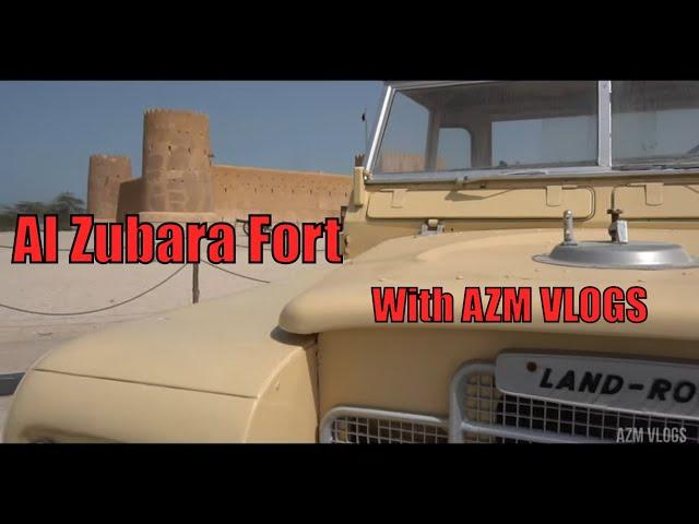 Al Zubara Fort | A trip to Past with Azm Vlogs
