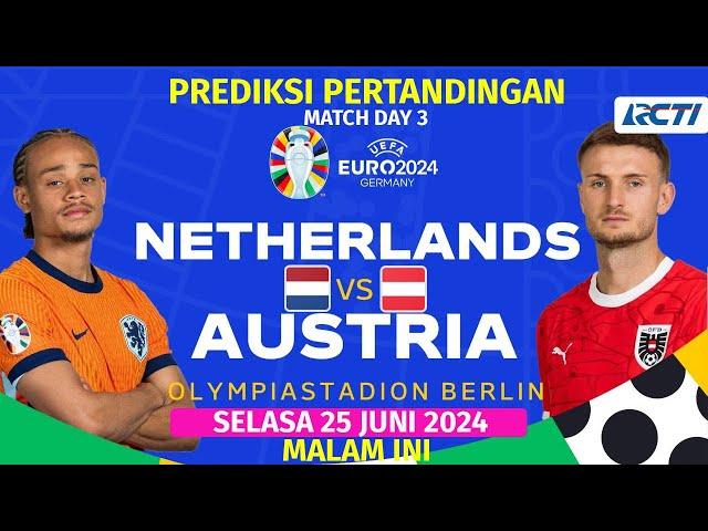 Jadwal Siaran Langsung BELANDA VS AUSTRIA Match Day 3 Euro 2024 MALAM INI LIVE MNCTV |