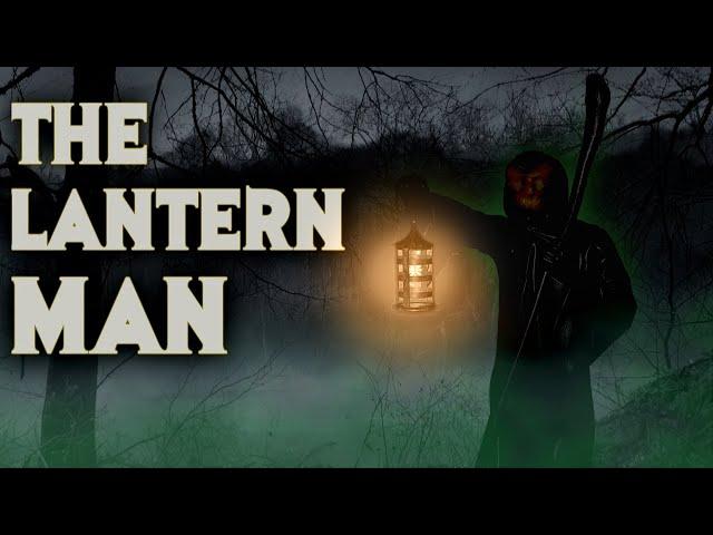 The Terrifying Tale Of The Lantern Man