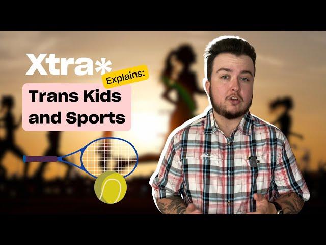 Xtra Explains: Trans girls and sports | Xtra Magazine