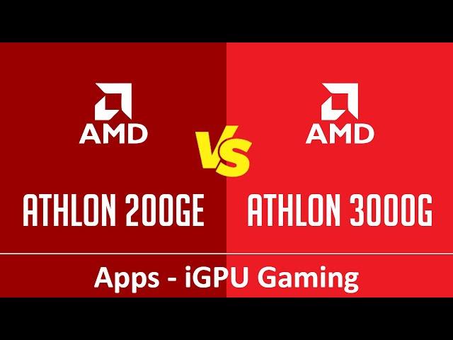 AMD Athlon 200GE vs AMD Athlon 3000G - Apps & Gaming iGPU